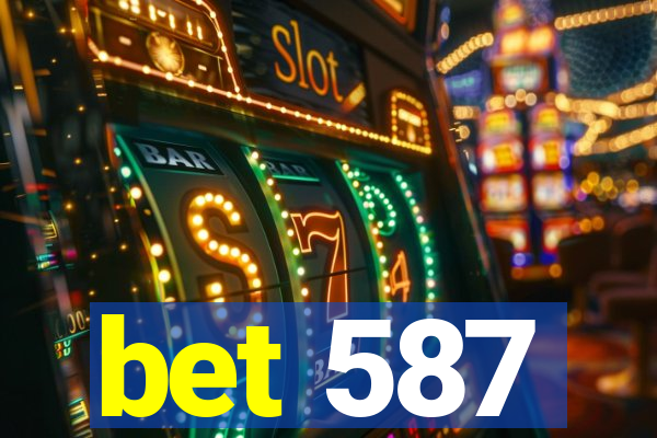 bet 587